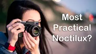 Leica 35mm Noctilux Review: The Most Practical Noctilux Yet?