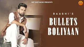 Bullets Boliyaan | Baaghi | Jassi X | Punjabi songs 2025 | Punjabi songs 2025