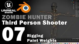 Zombie Hunter - Third Person Shooter - 07 - Rigging - Paint Weights