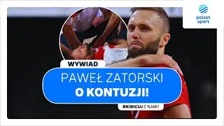 PAWEŁ ZATORSKI O URAZIE! 