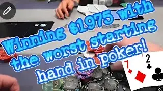 Winning $1975 with the worst starting hand in poker!