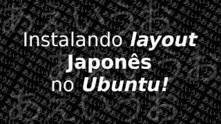 Layout Japonês no Ubuntu