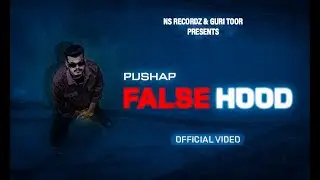 FALSE HOOD | Pushap | Music Jus keys | Latest Punjabi Songs 2024 | Official Video | NS Recordz