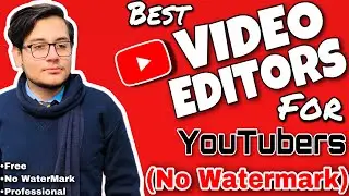 Top 6 Best Video Editor For YouTube Videos Without Watermark | Video editing apps without watermark