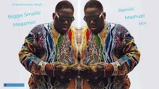 The Notorious B.I.G. Biggie Smalls ♫ Grandmaster Miah ♫ Remix ♫ Megamix ♫ Mashup ♫ Medley ♫ Mixxx 🎧🔊