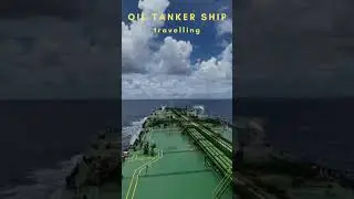 A Tanker Ship Travelling - When Oil Tankers Travel