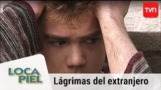 Lágrimas del extranjero | Loca piel - T1E10