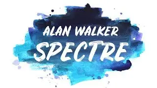 Alan Walker - Spectre (Lyrics / Lyric Video)