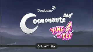 TRAILER: Time to FLY - Cosmonaute 360