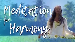 Day 8 -- Meditation for Harmony and Peace -- 30 Days of Mindfulness