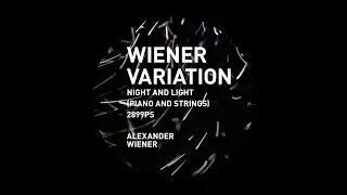 Alexander Wiener | Wiener Variation NIGHT AND LIGHT (Piano and Strings) 2899PS
