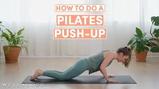 How to do a Pilates Push-Up | The Right Way | Well+Good
