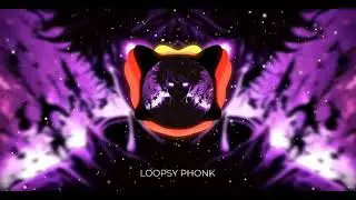 LOOPSY PHONK &bull; By EON YT and atlxs official music video #newphonk 