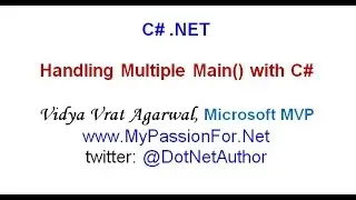 Handling Multiple Main() Methods with C#
