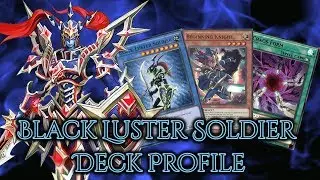 Black Luster Soldier Deck Profile! *October 2019*