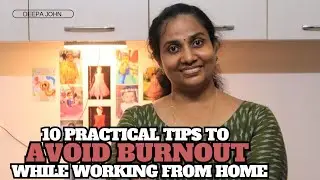 Prevent Burnout: Work from Home Tips for a Healthy Work-Life Balance | Deepa John