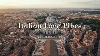 Italian Love Songs &ndash; Best Italian Love Songs Playlist Full Album