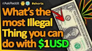 What&rsquo;s The Most Illegal Thing You Can Do With $1USD #shorts (r/AskReddit, Reddit FM)