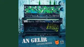 An Gelir (feat. Levent Demir)