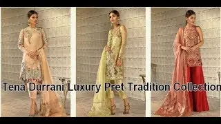 Tena Durrani Luxury Pret Tradition Collection 2018