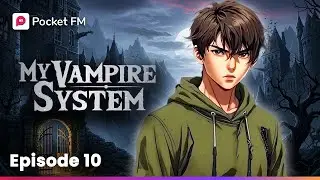 My Vampire System | Mega Ep 10 | Pocket FM