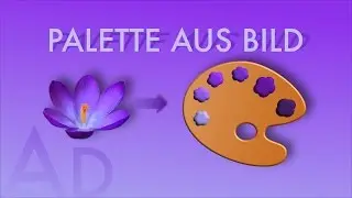 #07 Quicktips Affinity Designer - Palette aus Bild erstellen [ DEUTSCH ]