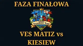 VES Matiz vs kiesiew BO5 | Faza Finałowa | Turniej Strzaskanej Kopii | Age of Empires IV