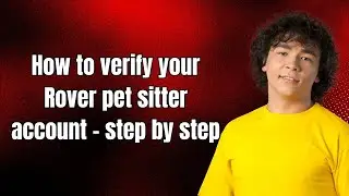 How to verify your Rover pet sitter account - step by step
