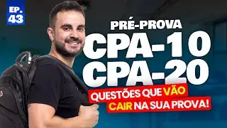 [PROVAS 2023] Pré-prova CPA-10 e CPA-20 📖 Ep. 43 - ANBIMA