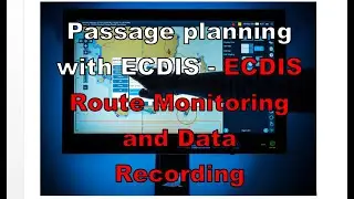 Passage planning with ECDIS, ECDIS Route Monitoring and Data Recording