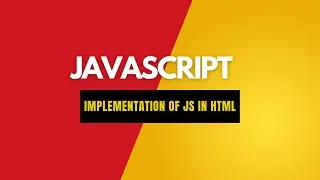 IMPLEMENTATION OF JAVASCRIPT IN HTML