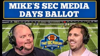 Mike's SEC Media Days Ballot Revealed