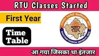 RTU First Year ( First Semester & Second Semester ) Time Table || Classes Schedule ||