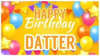 🎂 Happy Birthday Datter! 🎉 It's Your Special Day 🥳