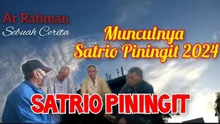 SEBUAH CERITA ⁉️... KEMUNCULAN SATRIO PININGIT (THN 2024 ‼️) 