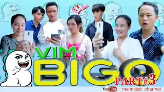 Vim Bigo Part#3/Niam Vam Ntxawg(Amy)/Vam Ntxawg(Teeb Vwj)/Vam Khwb/Tsheej Yim(Pepsi)-noog tsab-mi na
