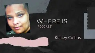 Where Is Kelsey Collins?