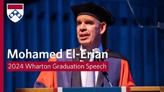 Mohamed El-Erian &ndash; 2024 Wharton MBA Program for Executives Graduation Speech