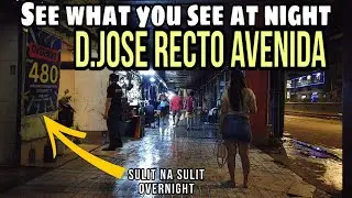 UNBELIEVABLE! SEE WHAT YOU SEE AT NIGHT IN D.JOSE RECTO AVENIDA MANILA PHILIPPINES | WALK TOUR | [4k
