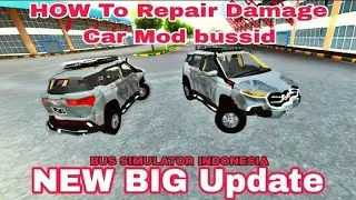 NEW UPDATE BUS SIMULATOR INDONESIA GAME DAMAGE MOD REPAIR | HOW TO REPAIR VEHICLE IN BUSSID