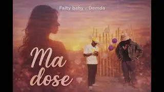 Faity Baby feat Demda - MA DOSE  (Audio Officiel)