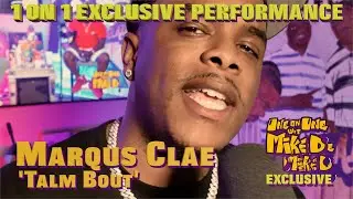 Marqus Clae - 'Talm Bout' 1 on 1 with Mike D Exclusive Performance