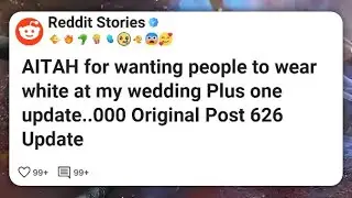 AITAH for wanting people to wear white at my wedding Plus one update. 000 Original Post #reddit 