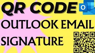 QR CODE to Your Outlook Email Signature