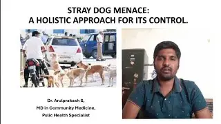 STRAY DOG MENACE: A HOLISTIC APPROACH FOR ITS CONTROL