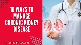 10 Ways To Manage Chronic Kidney Disease