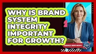 Why Is Brand System Integrity Important For Growth?