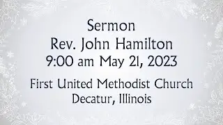 First United Methodist Church, Decatur, IL   05 21 2023