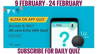 Amazon Alexa On App Quiz Answers Today | Win Echo | 9 February