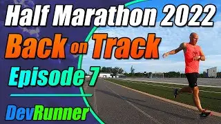 DevRunner: Half Marathon 2022 - Back on Track - Episode 7
